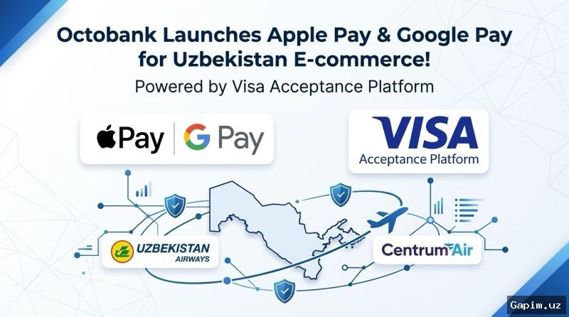 💳✈️ Octobank Uzbekistan Airways uchun Apple Pay va Google Pay to‘lovlarini joriy etdi