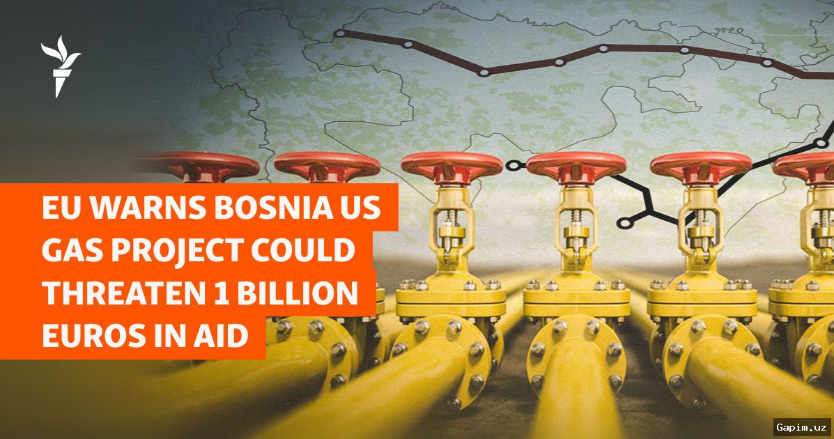 🛢️🏛️ Поддерживаемый США газопровод может снизить зависимость Боснии от российского газа, но Брюссель предупреждает о рисках