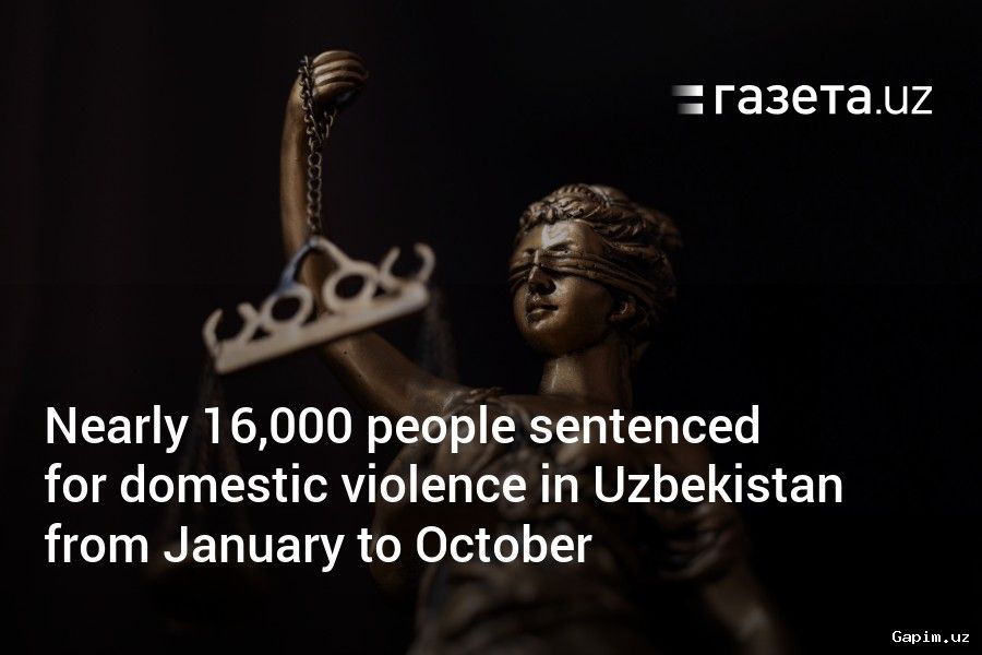 ⚖️📊 Uzbekistan Courts Handle Over 2,000 Criminal Cases of Violence Against Women