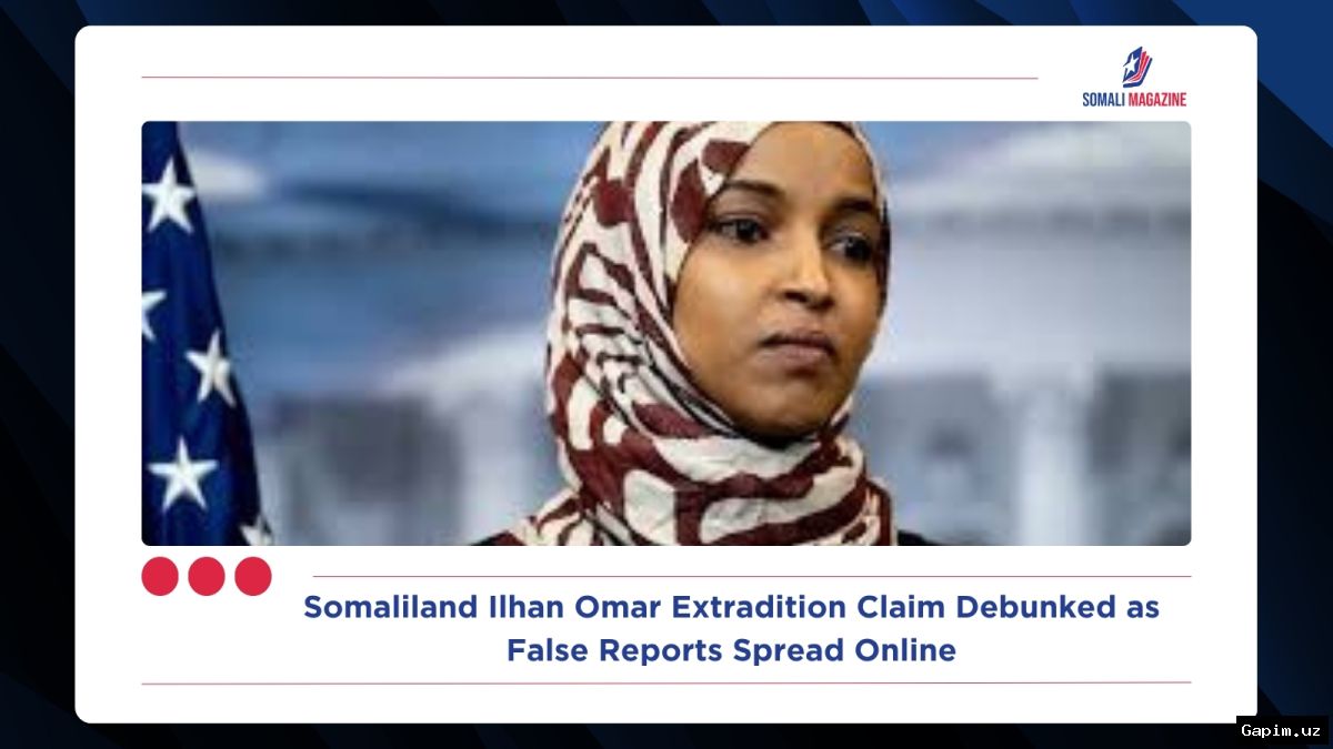 📰❌ Reports of Somaliland Government Demanding Ilhan Omar’s Extradition Debunked as False