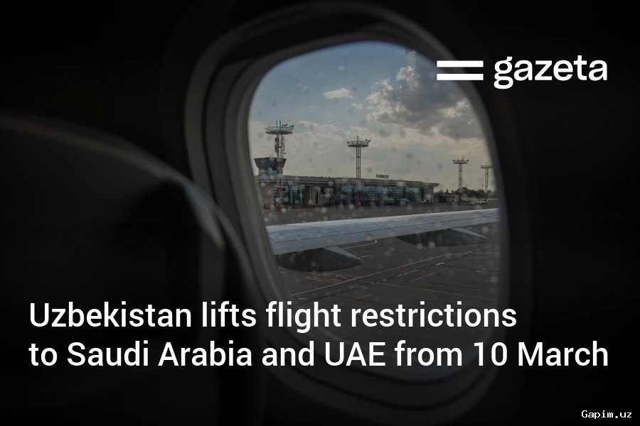 ✈️🛂 Uzbekistan Reopens Passenger Flights to Saudi Arabia and UAE, Imposes Strict Regulations Amid Regional Tensions