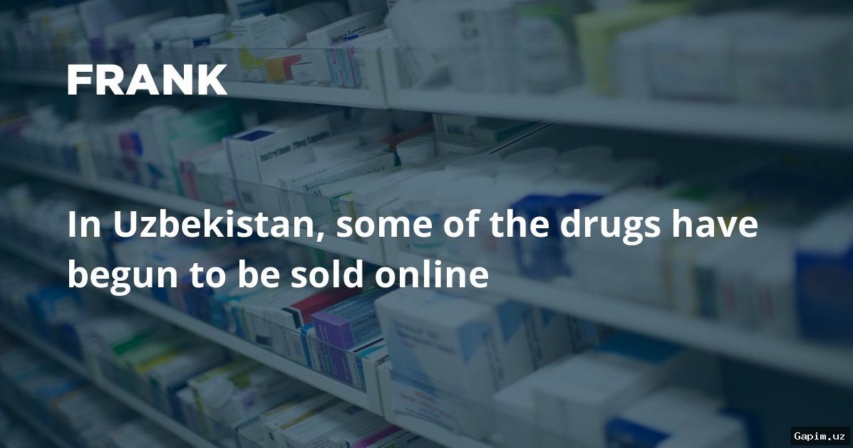 💊📱 Uzbekistan to Allow Online Sales and Delivery of Pharmaceuticals via Marketplaces